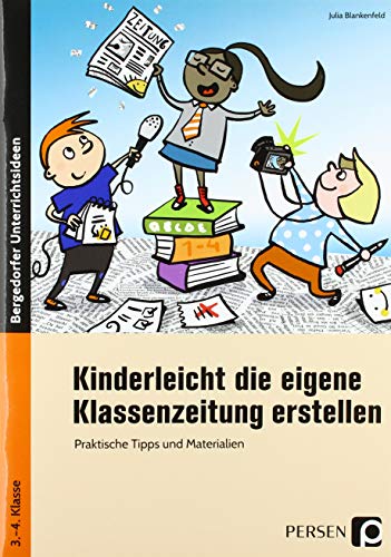 Kinderleicht die eigene Klassenzeitung erstellen: Praktische Tipps und Materialien von Persen Verlag i.d. AAP